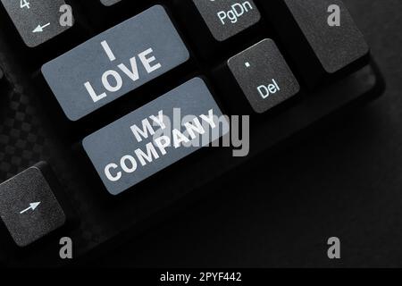 Cartello di testo che mostra i Love My Company. Approccio aziendale spiegate perché ammirate il loro lavoro e il loro luogo di lavoro Foto Stock