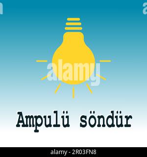 'Ampulü söndür.'(spegnere la lampadina' in turco.) Poster per le elezioni presidenziali e parlamentari che si terranno in Turchia il 14 maggio; Foto Stock