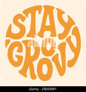 Scritta groovy soggiorno Groovy. Slogan retrò di forma rotonda. Design elegante per poster, biglietti, magliette. Illustrazione Vettoriale