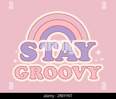 Stay slogan groovy con arcobaleno in colori pastello. Frase motivazionale in estetica retrò 70s. Illustrazione vettoriale Illustrazione Vettoriale