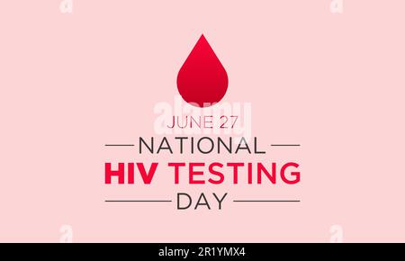 HIV Test Day, giugno 27. Modello vettoriale per banner, bigliettino, poster della giornata di test HIV. Illustrazione vettoriale. Illustrazione Vettoriale