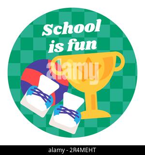 Adesivo circolare della scuola con attrezzatura sportiva, palla da basket e coppa d'oro per vincere la competizione e la scuola è divertente iscrizione. Vacanze festive Illustrazione Vettoriale