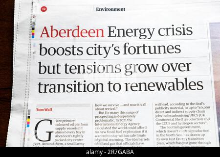 "La crisi energetica di Aberdeen aumenta le fortune della città, ma le tensioni crescono durante la transizione alle energie rinnovabili", titolo del quotidiano Guardian 10 giugno 2023 Londra UK Foto Stock