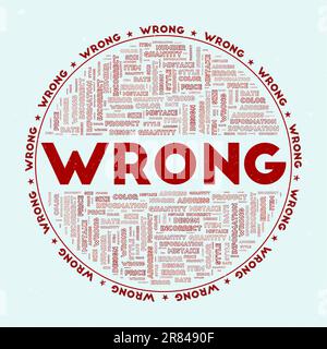 Sbagliato - badge rotondo. Testo errato con parole chiave nuvole di parole e testo circolare. Tema di colore heartbeat e texture grunge. Illustrazione vettoriale artistica. Illustrazione Vettoriale