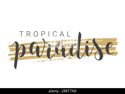 Illustrazione vettoriale. Scritta a mano di Tropical Paradise. Modello per banner, scheda, etichetta, cartolina, poster, Adesivo, Stampa o prodotto Web. Illustrazione Vettoriale