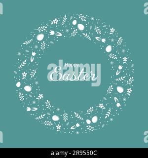 Biglietto d'auguri di Pasqua. Cornice rotonda con uova di Pasqua, fiori, foglie e tipografia all'interno. Illustrazione vettoriale in stile piatto Illustrazione Vettoriale