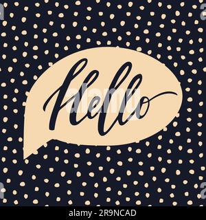 Illustrazione vettoriale di tendenza con scritta "Hello" e bolla vocale sullo sfondo a punti disegnati a mano. Design scritto a mano. Calligrafia moderna. Illustrazione Vettoriale