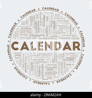 Calendario - badge rotondo. Calendario di testo con parole chiave nuvole di parole e testo circolare. Tema colore della grotta Man e texture grunge. Illustrazione Vettoriale