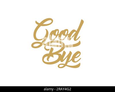 Testo Good Bye Lettering calligrafia scritta a mano con stile pennello dorato isolato su sfondo bianco. Illustrazione del vettore del biglietto d'auguri Illustrazione Vettoriale