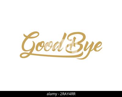 Testo Good Bye Lettering calligrafia scritta a mano con stile pennello dorato isolato su sfondo bianco. Illustrazione del vettore del biglietto d'auguri Illustrazione Vettoriale