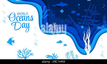 Bandiera del giorno degli oceani del mondo. Paesaggio tagliato di carta marina con nave sommersa e alghe marine. Sfondo ecologico vettoriale con effetto a strati 3d e vita marina all'interno di un telaio ondulato con barca shipreck di pesci Illustrazione Vettoriale