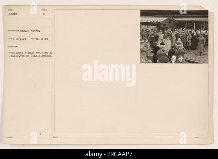 Il presidente Wilson arriva a Calais, Pas de Calais, in Francia. Questa fotografia è stata scattata il 31 dicembre 1918 ed è numerata 63010 nella collezione. E' stata presa dal Signal Corps. L'immagine mostra l'arrivo del presidente Wilson in Francia durante la prima guerra mondiale. Foto Stock