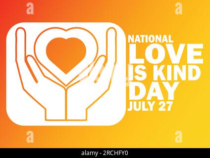 National Love is Kind Day Vector Illustration. Luglio 27. Adatto per biglietti d'auguri, poster e striscioni Illustrazione Vettoriale