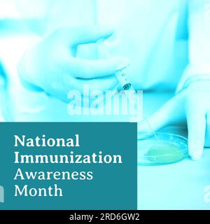Testo del mese nazionale di sensibilizzazione sull'immunizzazione sullo scienziato utilizzando siringa e piastra di Petri Foto Stock