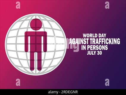 Giornata mondiale contro la tratta di esseri umani. Luglio 30. Illustrazione vettoriale adatta per biglietti d'auguri, poster e banner Illustrazione Vettoriale
