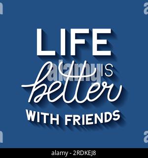 La vita è migliore con le lettere degli amici. Citazione di Friendship Day. Modello vettoriale per poster tipografici, banner, biglietti di auguri, volantini, ecc. Illustrazione Vettoriale