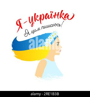 Io sono ucraino! Ne sono fiero! Felice giorno dell'indipendenza dell'Ucraina. Traduzione - sono ucraino, ne sono orgoglioso! Illustrazione vettoriale con ragazza Illustrazione Vettoriale