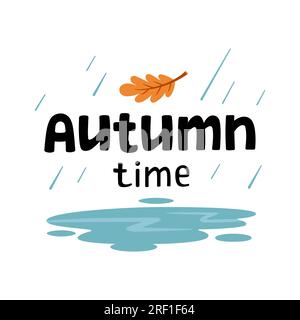 Buongiorno, cartolina accogliente d'autunno. Scritta a mano in autunno con gocce di pioggia e pozzanghere. Illustrazioni disegnate a mano da cartoni animati, design piatto, stile doodle. Illustrazione Vettoriale