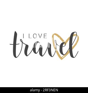 Illustrazione delle scorte vettoriali. Scritta a mano di i Love Travel. Modello per banner, scheda, etichetta, cartolina, poster, Adesivo, Stampa o prodotto Web. Illustrazione Vettoriale