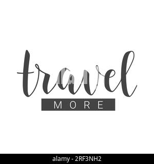 Illustrazione delle scorte vettoriali. Scritta a mano di Travel More. Modello per banner, scheda, etichetta, cartolina, poster, Adesivo, Stampa o prodotto Web. Illustrazione Vettoriale