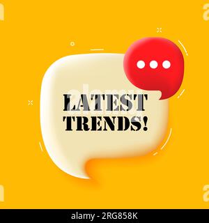 Ultime tendenze. Bolla vocale con testo di tendenza più recente. illustrazione 3d. Stile pop art. Icona della linea vettoriale per le aziende Illustrazione Vettoriale