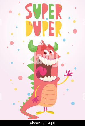 Simpatico poster dei personaggi dei cartoni animati o invito con il titolo Super-Duper. Illustrazione di una creatura aliena felice. Vettore isolato Illustrazione Vettoriale
