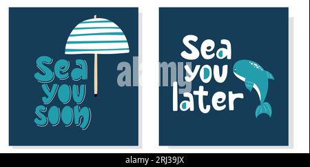 Set di due eleganti carte Sea You Soon, Sea You Later con balena e ombrellone. Scritta in blu e bianco. Illustrazione Vettoriale