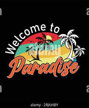 Benvenuto in Paradise Vector design, t-shirt estiva Illustrazione Vettoriale