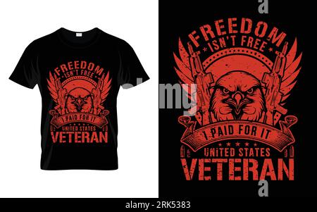 La libertà non è gratuita l'ho pagata per il veterano degli stati uniti d'america T-Shirt Design | T-shirt veterana dell'esercito americano della marina | disegno t-shirt veterana americana | vete Illustrazione Vettoriale