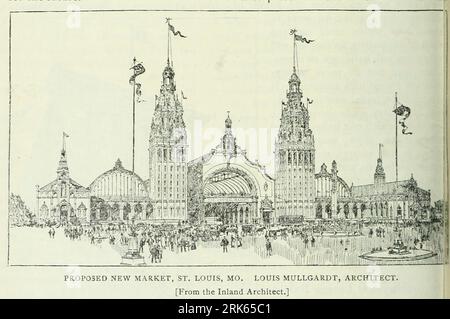 PROPOSED NEW MARKET, ST. LOUIS, MO. LOUIS MULLGARDT, ARCHITECT. from the Article Architectural Review from The Engineering Magazine DEVOTED TO INDUSTRIAL PROGRESS Volume XI October 1896 NEW YORK The Engineering Magazine Co Stock Photo