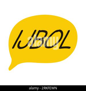 IJBOL ex Lol phrase. Gen-Z version of LOL, stands for I just burst out laughing , Vector yellow speech bubble icon, badge illustration on white backgr Stock Vector