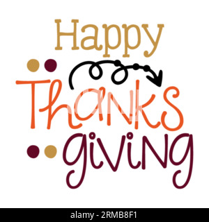 Maglietta tipografica Happy Thanksgiving, stampa t-shirt, design t-shirt, design t-shirt, design t-shirt silhouette, arte, nero, calligrafia, Illustrazione Vettoriale