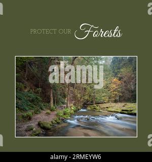 Composito di Protect Our Forests text e vista tranquilla del fiume che scorre nel bosco Foto Stock