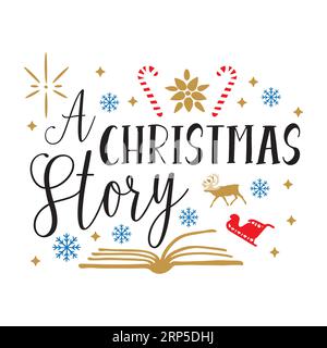 A Christmas Story tshirt design vettoriale, tipografia natalizia, tipografia natalizia Tshirt design, christmas Vector Illustrazione Vettoriale
