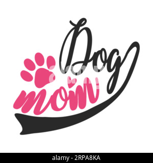 Dog MOM, design tipografico della t-shirt, stampa della t-shirt, SVG gratuito, design della t-shirt, design della t-shirt lettering Illustrazione Vettoriale