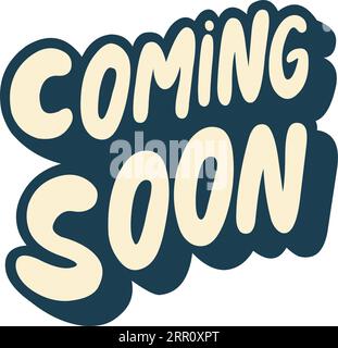 In arrivo Lettering, stile cartoni animati scritti a mano Illustrazione Vettoriale