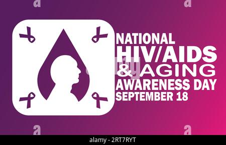 Illustrazione vettoriale del National HIV/AIDS and Aging Awareness Day. 18 settembre. Concetto di vacanza. Modello per sfondo, banner, scheda, poster con testo Illustrazione Vettoriale