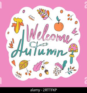 Ciao, Autumn. Adesivo con elementi accoglienti e iscrizioni autunnali. Adesivo o design con spazio per il testo. Disegnato a mano in stile doodle. Isolato Illustrazione Vettoriale
