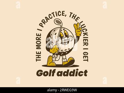 Appassionato di golf. Più mi alleno, più sono fortunato. Immagine di una mascotte d'epoca che mostra una palla da golf con un bastone da golf Illustrazione Vettoriale