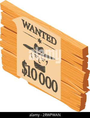Icona Wild West vettore isometrico. Icona del vecchio poster Wanted su una tavola di legno. Simbolo del Texas, occidentale Illustrazione Vettoriale