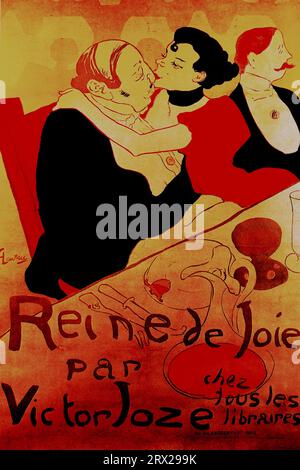 Reine de Joie par Victor Joze di Henri de Toulouse Lautrec Vintage Entertainment poster - questo poster colorato pubblicizzava il controverso romanzo dell'autore francese Victor Joze (Regina della gioia), Foto Stock