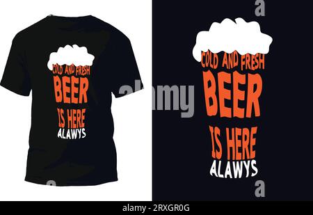 Birra fresca e fredda è qui come sempre T-Shirt Design Vector Illustrazione Vettoriale