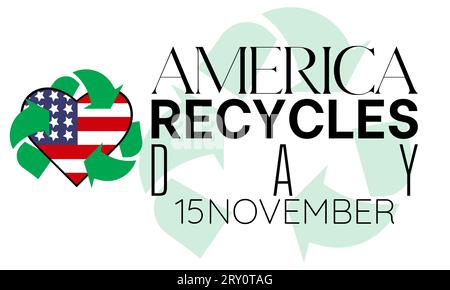 America Recycles Day Concept con simbolo di riciclaggio ecologico osservato il 15 novembre. Modello vettoriale per sfondo, banner, schede, poster. Illustrazione Vettoriale