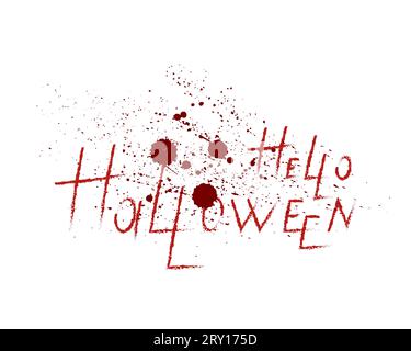 Ciao Halloween, orribile lettering. Orribile e disgustosa iscrizione Halloween con gocce di sangue ad acquerello rosso. Illustrazione vettoriale Illustrazione Vettoriale