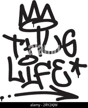 Spray graffiti tag ''Thug Life'' e cartelli (corona stilizzata, stella, freccia, punti). Citazione del motto hip-hop. Tipografia a mano. Illustrazione Vettoriale