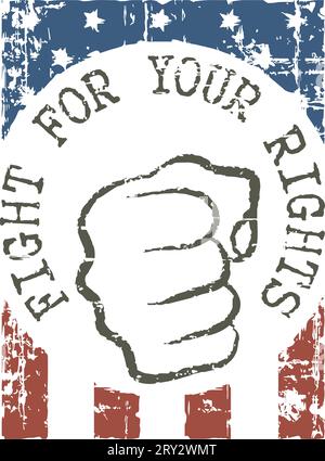Poster grunge "lotta per i tuoi diritti". Bandiera degli Stati Uniti sullo sfondo. Antirazzismo, Black Lives Matter Concept Illustrazione Vettoriale