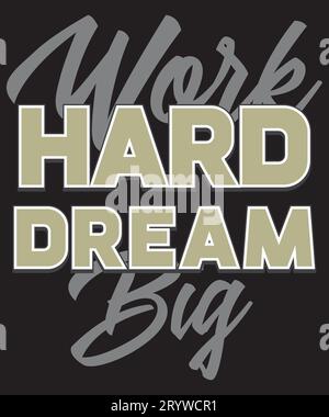 Poster motivazionale "Work Hard Dream Big Motivational" Illustrazione Vettoriale