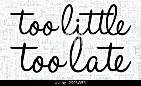 Progettazione concettuale di cloud di parole troppo limitata e troppo tardiva isolata su sfondo bianco. Illustrazione Vettoriale