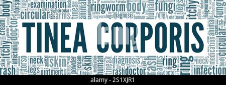 Tinea Corporis - progettazione concettuale di nuvole di parole ringworm isolata su sfondo bianco. Illustrazione Vettoriale