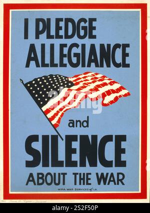 Manifesto propagandistico della seconda guerra mondiale WPA - prometto fedeltà e silenzio sulla guerra - poster che promuove il patriottismo e suggerisce che una comunicazione disattenta può essere dannosa per lo sforzo bellico, mostrando la bandiera americana Foto Stock